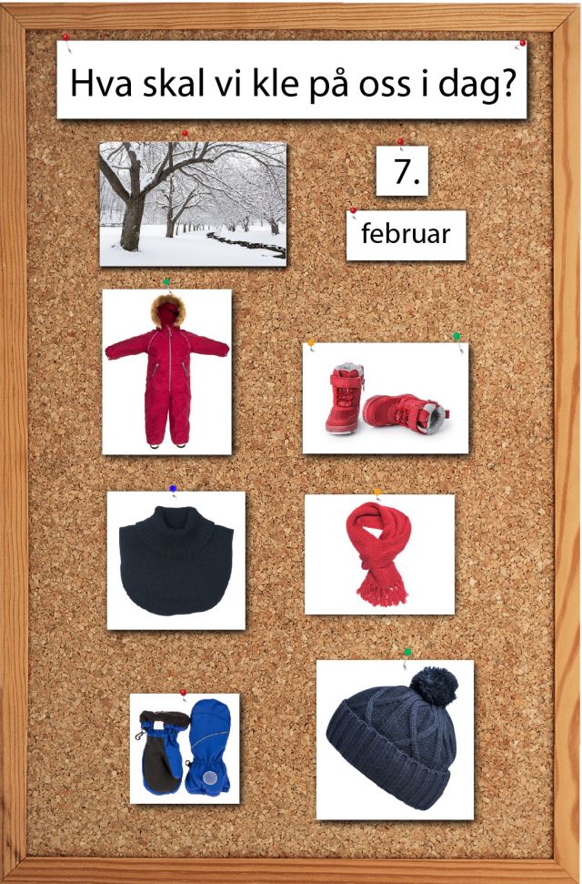 Foto av en oppslagstavle. Øverst er det skrevet: Hva skal vi kle på oss i dag. Under står det 7. februar. Videre på tavla henger et foto som viser at det er vinter, et foto av en vinterdress, foto av vintersko, en hals, et skjerf, et par votter og en lue.