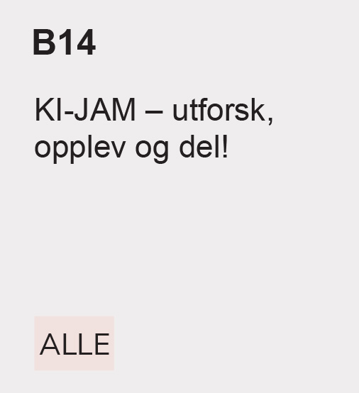 B14 KI-JAM – utforsk, opplev og del! Alle