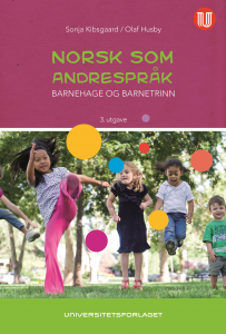 Foto av forsiden til boka "Norsk som andrespråk - barnehage og barnetrinn" skrevet av Sonja Kibsgaard og Olaf Husby, utgitt Universitetsforlaget. 